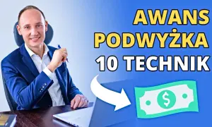 Mężczyzna w garniturze uśmiecha się, trzymając długopis. Obok tekst: "AWANS PODWYŻKA 10 TECHNIK" i symbol dolara. Dowiedz się, jak to osiągnąć!