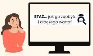 Dziewczyna zastanawia się nad zdobyciem stażu. Na ekranie komputera pytanie: "STAŻ... jak go zdobyć i dlaczego warto?".