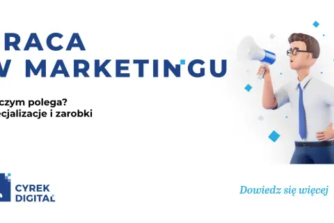 Na czym polega praca w marketingu? Poznaj kluczowe obowiązki i umiejętności