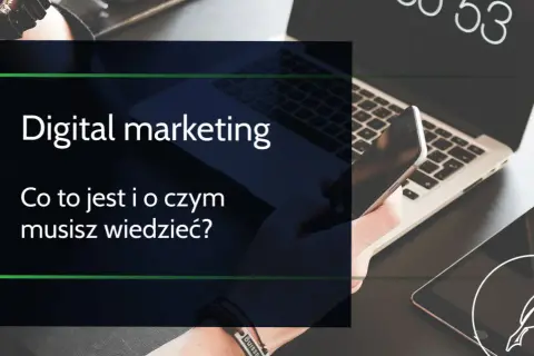 Czym jest digital marketing? Kluczowe informacje i korzyści