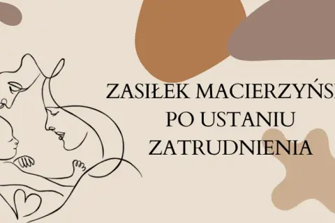 Ile wynosi zasiłek macierzyński po ustaniu zatrudnienia? Sprawdź szczegóły