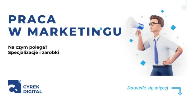 Na czym polega praca w marketingu? Poznaj kluczowe obowiązki i umiejętności