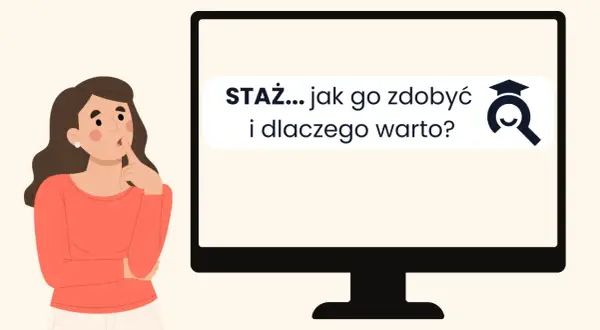 Dziewczyna zastanawia się nad zdobyciem stażu. Na ekranie komputera pytanie: "STAŻ... jak go zdobyć i dlaczego warto?".