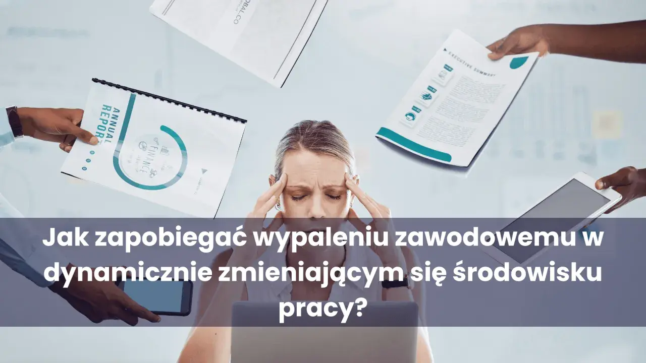 Jak walczyć z wypaleniem zawodowym i odzyskać równowagę życiową