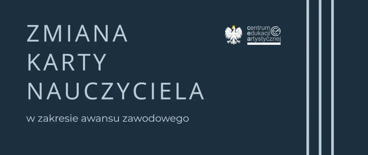 Zmiana Karty Nauczyciela w zakresie awansu zawodowego. Logo Centrum Edukacji Artystycznej.