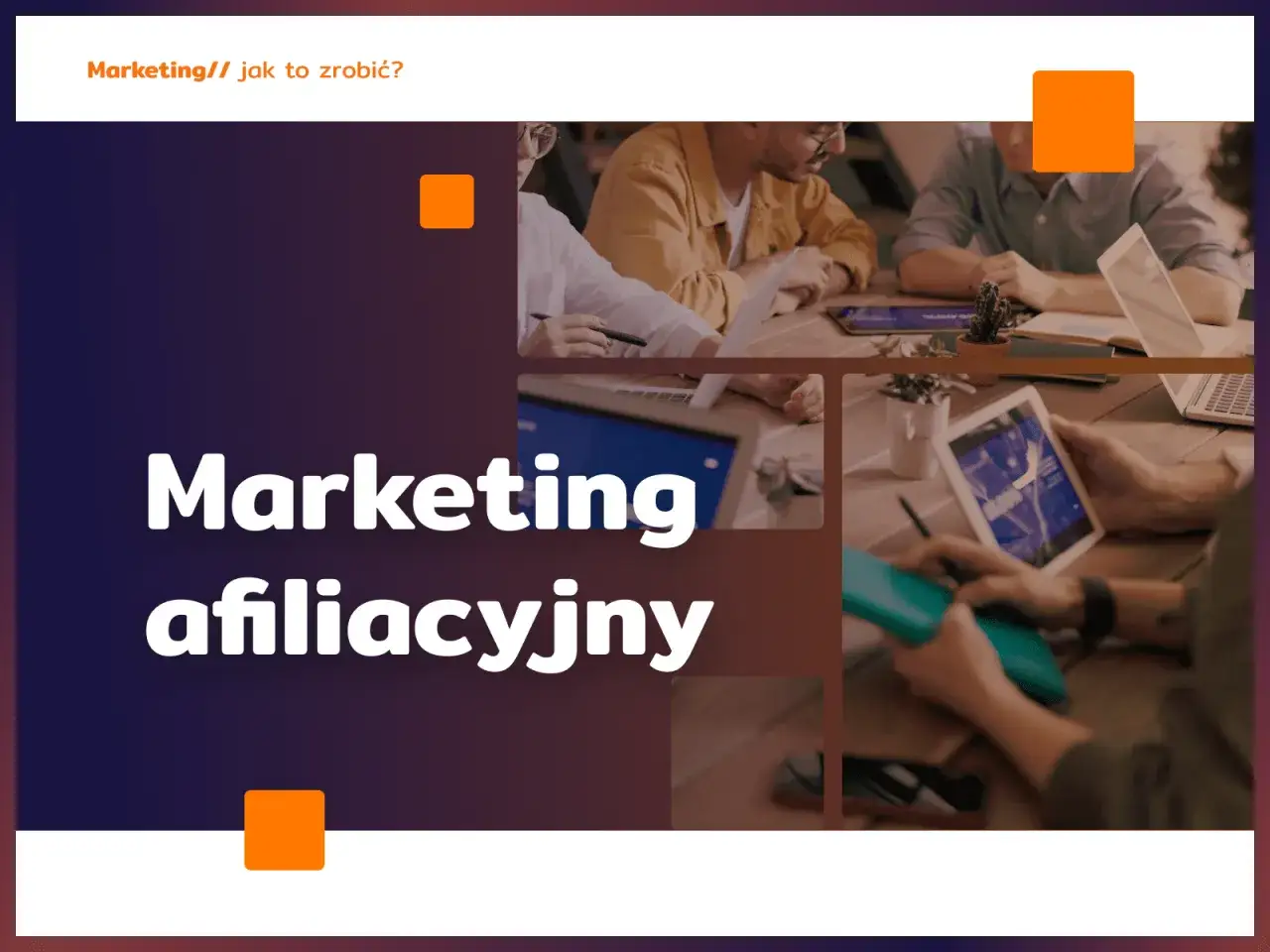 Zdjęcie Jak zacząć marketing afiliacyjny i uniknąć najczęstszych błędów